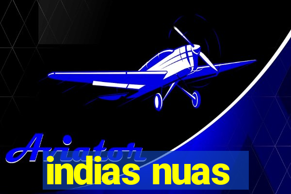 indias nuas